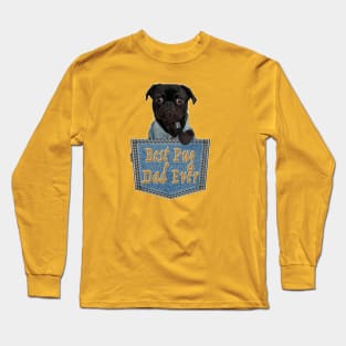 Daddy Pug; The Best Pug Dad Gift Long Sleeve T-Shirt